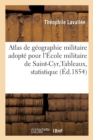 Image for Atlas de G?ographie Militaire Adopt? Par Le Ministre de la Guerre &amp; ?cole Militaire de St-Cyr 1853