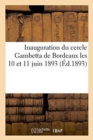 Image for Inauguration Du Cercle Gambetta de Bordeaux Les 10 Et 11 Juin 1893 Sous La Presidence de M. Spuller