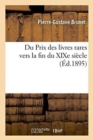 Image for Du Prix Des Livres Rares Vers La Fin Du XIXe Si?cle