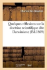 Image for Quelques Reflexions Sur La Doctrine Scientifique Dite Darwinisme