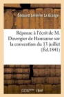 Image for Reponse A l&#39;Ecrit de M. Duvergier de Hauranne Sur La Convention Du 13 Juillet Et Sur La Situation