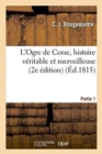 Image for L&#39;Ogre de Corse, Histoire Veritable Et Merveilleuse Partie 1