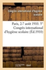 Image for Paris, 2-7 Aout 1910. 3 Degrees Congres International d&#39;Hygiene Scolaire