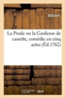 Image for La Prude Ou La Gardeuse de Cassette, Comedie En Cinq Actes