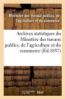Image for Archives Statistiques Du Ministere Des Travaux Publics, de l&#39;Agriculture Et Du Commerce