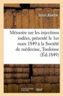 Image for M?moire Sur Les Injections Iod?es, Pr?sent? Le 1er Mars 1849 ? La Soci?t? de M?decine de Toulouse