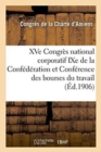 Image for Xve Congres National Corporatif Ixe de la Confederation Et Conference Des Bourses Du Travail