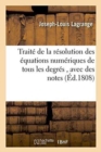 Image for Traite de la Resolution Des Equations Numeriques de Tous Les Degres, Avec Des Notes