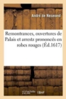 Image for Remontrances, Ouvertures de Palais Et Arrestz Prononc?s En Robes Rouges