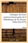 Image for Catalogue Des Livres Precieux Faisant Partie de la Bibliotheque de M.Firmin-Didot Tome 3