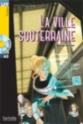 Image for La Ville souterraine + audio download - LFF A2