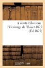Image for A sainte Filomene. Pelerinage de Thivet 1875