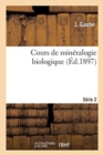 Image for Cours de Mineralogie Biologique