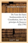 Image for de l&#39;Une Des Bases Fondamentales de la Constitution, Tir?e Des Principes de Finances