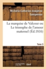 Image for La Marquise de Valcour Ou Le Triomphe de l&#39;Amour Maternel