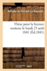 Image for These pour la licence soutenu le lundi 23 aout 1841