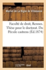 Image for Facult? de Droit de Rennes. Th?se Pour Le Doctorat. Droit Romain. Du P?cule Castrens