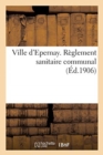 Image for Ville d&#39;Epernay. Reglement Sanitaire Communal