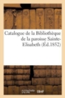 Image for Catalogue de la Bibliotheque de la Paroisse Sainte-Elisabeth