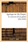 Image for Apologie de Me Dupin, Le Sauveur de la Patrie