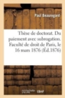 Image for These de Doctorat. Du Paiement Avec Subrogation, Ses Origines En Droit Romain