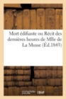 Image for Mort Edifiante Ou Recit Des Dernieres Heures de Mlle de la Musse
