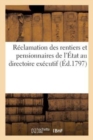 Image for Reclamation Des Rentiers Et Pensionnaires de l&#39;Etat Au Directoire Executif