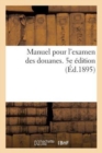 Image for Manuel de Preparation Pour l&#39;Examen Des Douanes