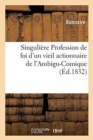 Image for Singuliere Profession de foi d&#39;un vieil actionnaire de l&#39;Ambigu-Comique