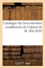 Image for Catalogue Des Livres Tres-Bien Conditionnes Du Cabinet de M.