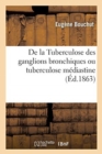 Image for de la Tuberculose Des Ganglions Bronchiques Ou Tuberculose Mediastine