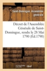 Image for Decret de l&#39;Assemblee Generale de Saint-Domingue, Rendu Le 28 Mai 1790