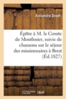Image for Epitre a M. le Comte de Montlosier, suivie de chansons sur le sejour des missionnaires a Brest