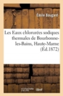 Image for Les Eaux chlorurees sodiques thermales de Bourbonne-les-Bains, Haute-Marne