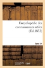 Image for Encyclopedie Des Connaissances Utiles. Tome 14