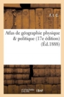 Image for Atlas de Geographie Physique &amp; Politique 17e Edition