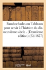 Image for Bambochades ou Tableaux pour servir a l&#39;histoire du dix-neuvieme siecle . Deuxieme edition