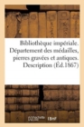 Image for Bibliotheque Imperiale. Departement Des Medailles, Pierres Gravees Et Antiques.
