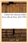 Image for Cahier Des Citoyens Nobles de la Ville de Paris.