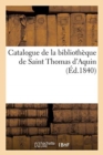Image for Catalogue de la Bibliotheque de Saint Thomas d&#39;Aquin 1840
