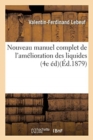 Image for Nouveau Manuel Complet de l&#39;Amelioration Des Liquides, 4e Edition