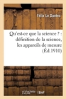 Image for Qu&#39;est-CE Que La Science ?: D?finition de la Science, Les Appareils de Mesure