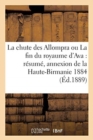 Image for La Chute Des Allompra Ou La Fin Du Royaume d&#39;Ava: Resume de l&#39;Histoire Diplomatique de