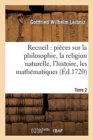 Image for Recueil de Diverses Pi?ces Sur La Philosophie, La Religion Naturelle, l&#39;Histoire, Tome 2