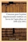 Image for Concours Pour La Prime Departementale Instituee En Faveur de l&#39;Agriculture En 1840,