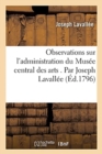 Image for Observations Sur l&#39;Administration Du Mus?e Central Des Arts