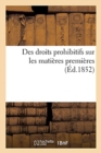 Image for Des Droits Prohibitifs Sur Les Matieres Premieres, d&#39;Apres MM. Boucher de Perthes, Blanqui