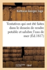 Image for Expose Des Tentatives Qui Ont Ete Faites Dans Le Dessein de Rendre Potable Et Salubre : L&#39;Eau de Mer Distillee