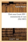 Image for Paris Sous Louis XIV: Monuments Et Vues