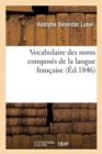Image for Vocabulaire Des Noms Compos?s de la Langue Fran?aise